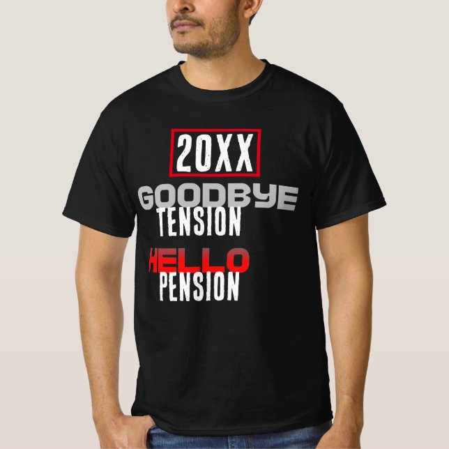 Goodbye Tension Hello Pension Rentirement Party T-Shirt (Vorderseite)