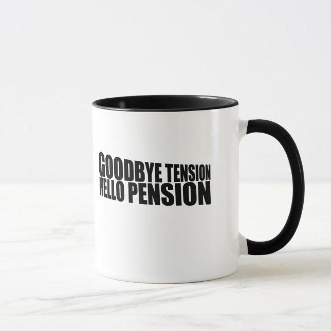 Goodbye tension hello pension tasse (Rechts)