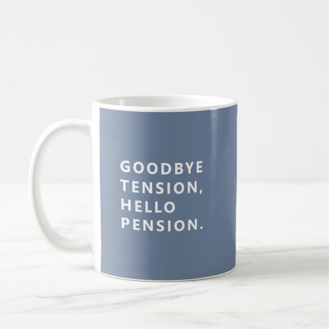 Goodbye Tension Welcome Pension Fun Retirement Mug (Gauche)