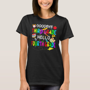 Goodbye Third Grade Hello 4th Grade Zurück in die T-Shirt