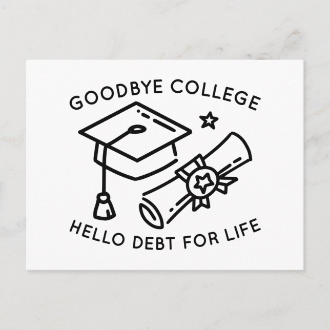 Goodbye Uni Hello Schulden For Life Postkarte (Vorderseite)