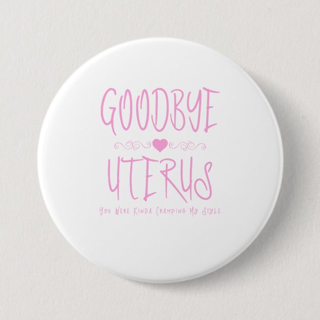 Goodbye Uterus You Were Kinda Cramping Button (Vorderseite)