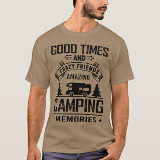 Goodimes und Crazy Friends Phantastisches Camping T-Shirt