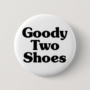 Goody Two Shoes Button