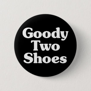 Goody Two Shoes Button