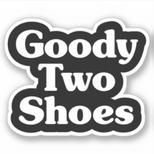 Goody Two Shoes Sticker