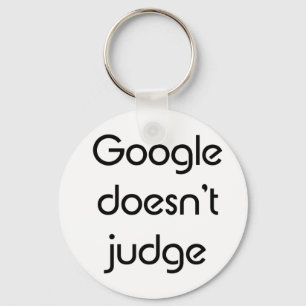 Google urteilt nicht schlüsselanhänger