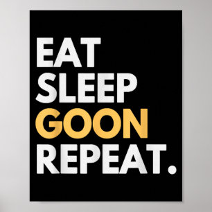 Gooner Lustiges Gooning Meme Essen Schlafen Goon W Poster
