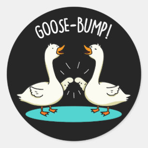 Goose Bumps Funny Animal Pub Dark BG Runder Aufkleber