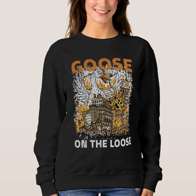 Goose Is On The Loose Waterbird Animal Goose Sweatshirt (Vorderseite)