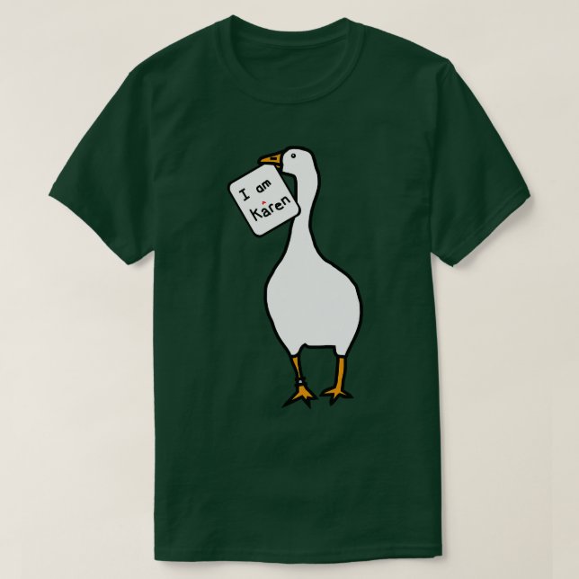 Goose mit Stolen Karen Meme Sign T-Shirt (Design vorne)