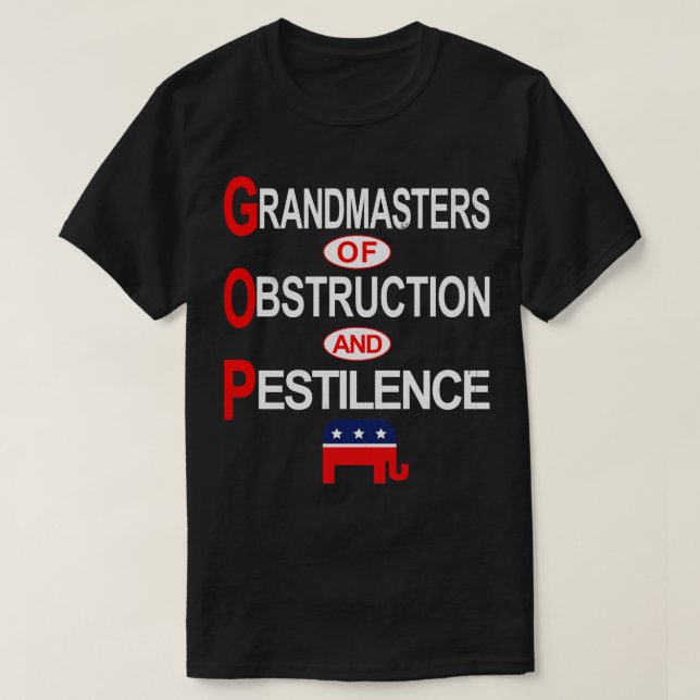 GOP-Großmeister von Obstruktion und Schädlingsbekä T-Shirt (Design vorne)