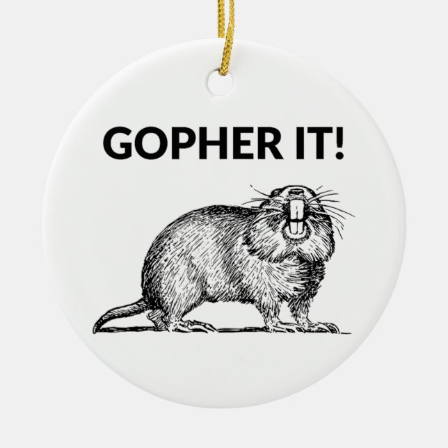 Gopher It Funny Gopher Pun Keramik Ornament (Vorne)