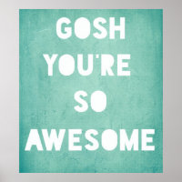 Gosh, Awesome Poster