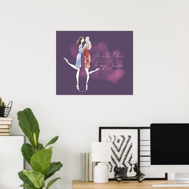 Gossip Girl - Du bist der Blair meiner Serena Poster (Heimbüro)