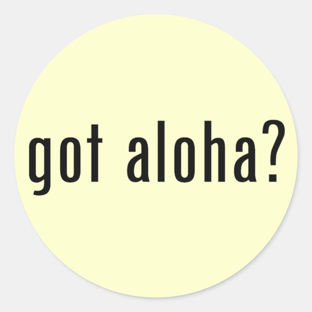 got Aloha? Runder Aufkleber (Vorderseite)
