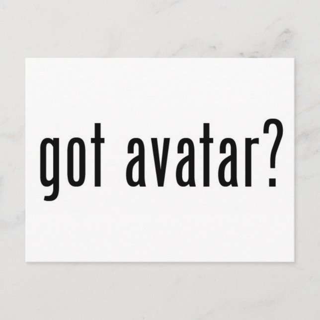 got Avatar? Postkarte (Vorderseite)