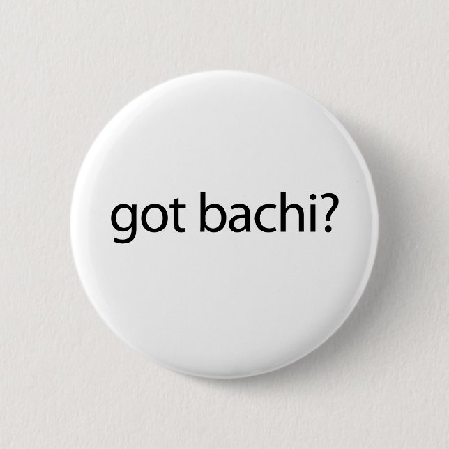 got bachi? button (Vorderseite)