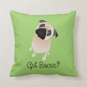 Got Bacon?  Mops PIllow Kissen