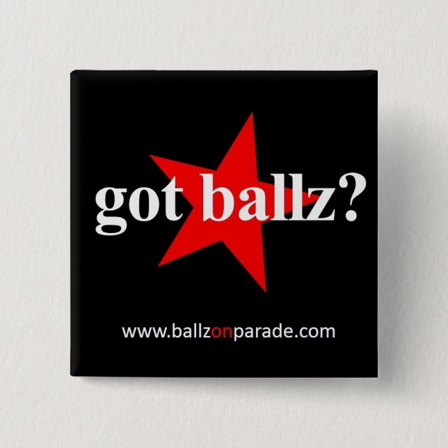 Got Ballz? Button (Vorderseite)