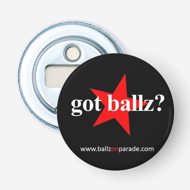 Got Ballz? Knopf-Flaschen-Öffner Flaschenöffner (Vorderseite)