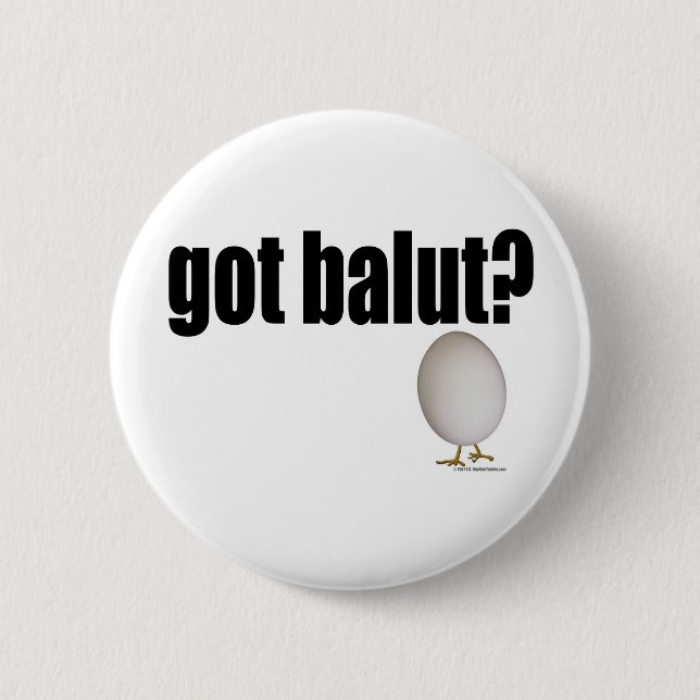 Got Balut? Button (Vorderseite)