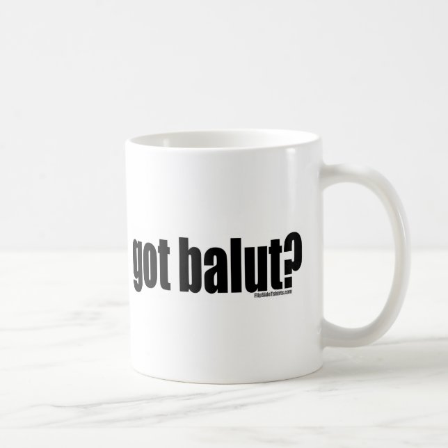 Got Balut? Kaffeetasse (Rechts)