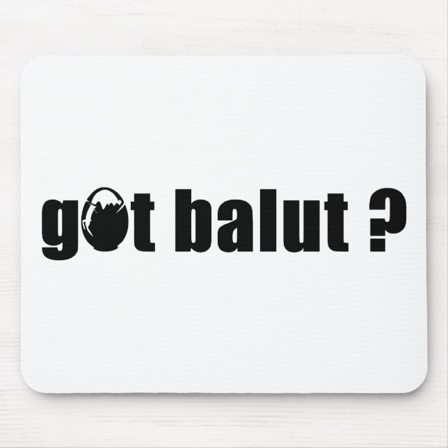Got Balut? Mousepad (Vorne)