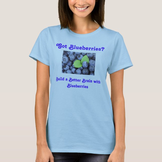 Got Blaubeeren? T-Shirt (Vorderseite)