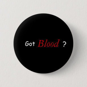 Got Blut? Button