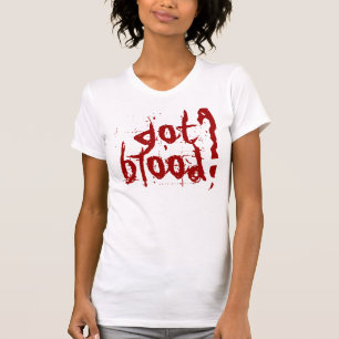 got Blut? T-Shirt