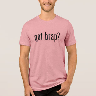 Got Brap?-Funny Motorrad & Biker Anpassbares T-Shi Tri-Blend Shirt