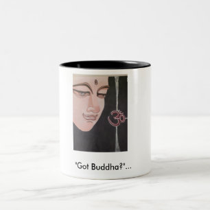 "Got Buddha? "… Zweifarbige Tasse