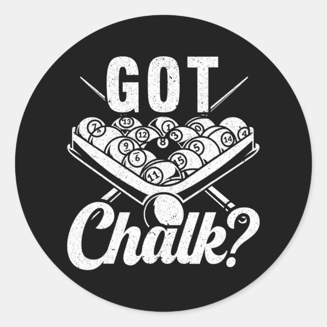 Got Chalk Billiard Pool Player Snooker 8 9 Ball Runder Aufkleber (Vorderseite)