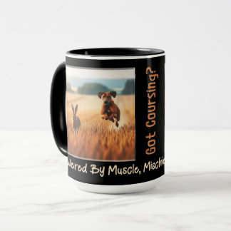 Got Coursing? Tasse – Muskelkraft, Schalk und Schw