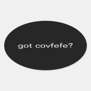 got Covfefe? #covfefe Trump Text Meme Präsident Ovaler Aufkleber