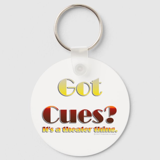 Got Cues? (Nur Text) Schlüsselanhänger (Vorderseite)