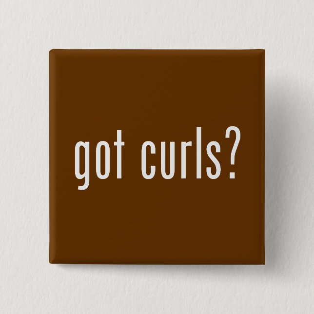 Got Curls? Button (Vorderseite)