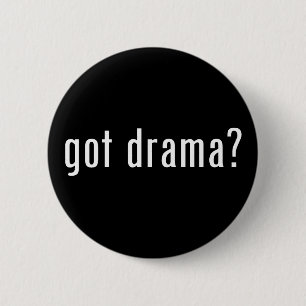 got Drama? Button