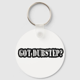 GOT DUBSTEP? SCHLÜSSELANHÄNGER