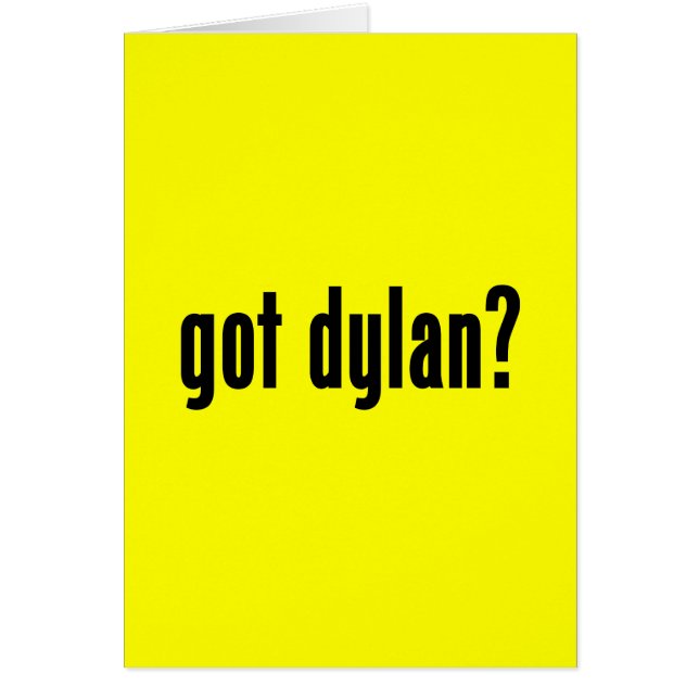 got Dylan? (Vorne)