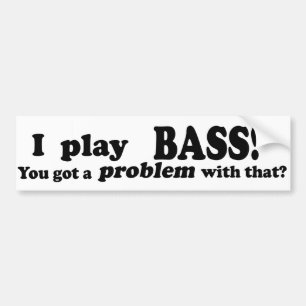 Got ein Problem damit, Bass Autoaufkleber
