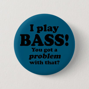 Got ein Problem damit, Bass Button