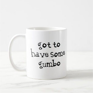 got, etwas Gumbo zu haben Kaffeetasse