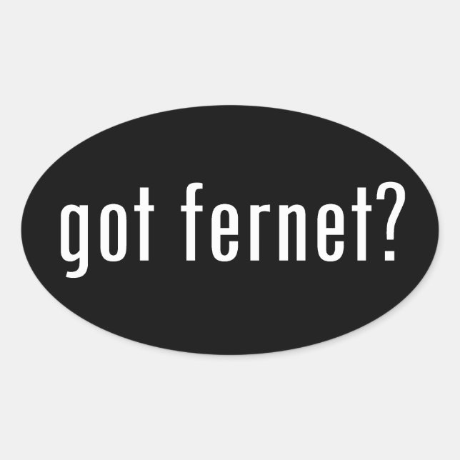 got Fernet? Ovaler Aufkleber (Vorderseite)