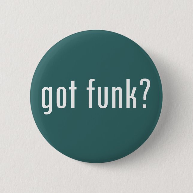 got Funk? Button (Vorderseite)