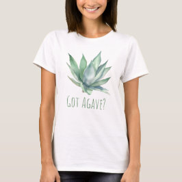 Got? Funny Agave Pflanze T-Shirt