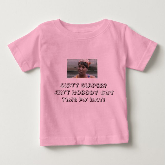 Got FÜR SCHWIERIGE DIAPER NICHT ZEIT Baby T-shirt (Vorderseite)