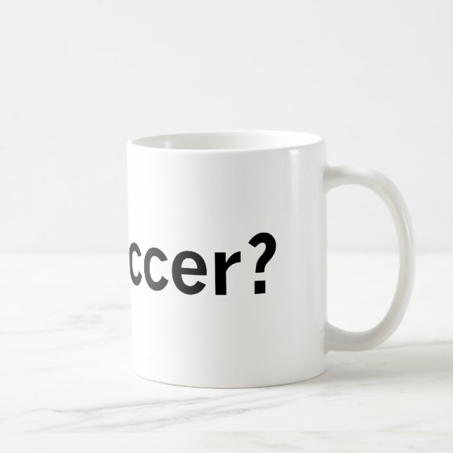 got Fußball? Kaffeetasse (Rechts)