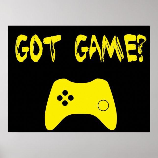 Got Game?  Funny Gamer Poster (Vorne)